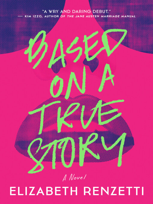Title details for Based on a True Story by Elizabeth Renzetti - Available